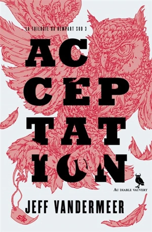 La trilogie du rempart sud. Vol. 3. Acceptation - Jeff VanderMeer