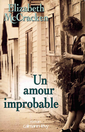 Un amour improbable - Elizabeth McCracken