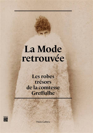 La mode retrouvée : les robes trésors de la comtesse Greffulhe