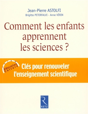 Comment les enfants apprennent les sciences ? - Jean-Pierre Astolfi