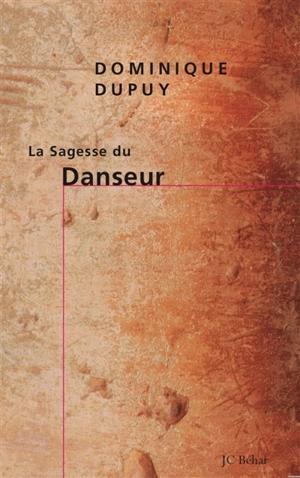 La sagesse du danseur - Dominique Dupuy