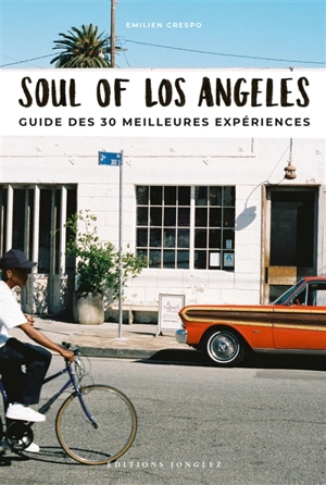 Soul of Los Angeles : guide des 30 meilleures expériences - Emilien Crespo