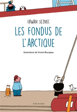 Les fondus de l'Arctique - Erwan Seznec