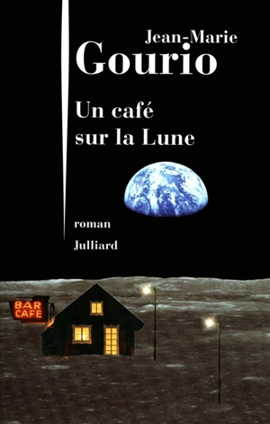 Un café sur la lune - Jean-Marie Gourio