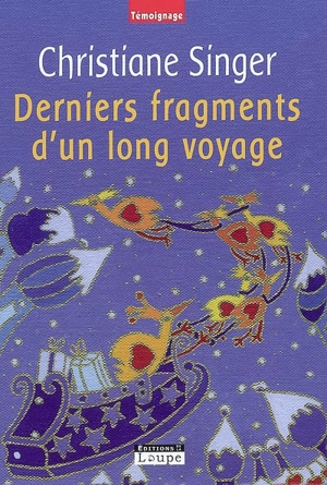 Derniers fragments d'un long voyage - Christiane Singer