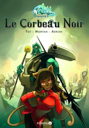 Wakfu heroes. Vol. 1. Le Corbeau noir - Tot