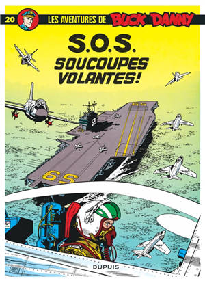 Les aventures de Buck Danny. Vol. 20. SOS soucoupes volantes ! - Jean-Michel Charlier