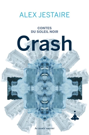 Contes du soleil noir. Crash - Alex D. Jestaire