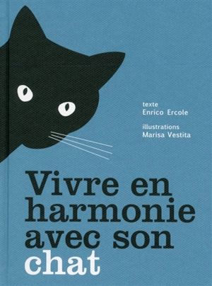 Vivre en harmonie avec son chat - Enrico Ercole