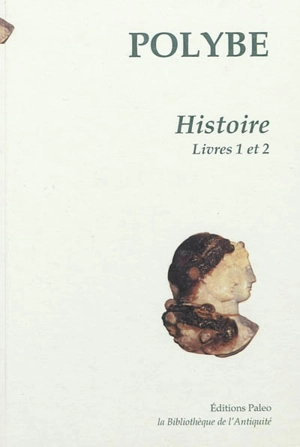 Histoire. Vol. 1. Livres 1 et 2 - Polybe