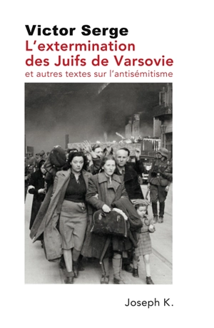 L'extermination des Juifs de Varsovie : et autres textes sur l'antisémitisme - Victor Serge