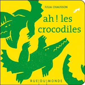 Ah ! Les crocodiles - Julia Chausson