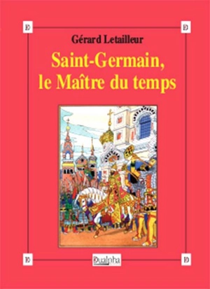 Saint-Germain, le maître du temps - Gérard Letailleur