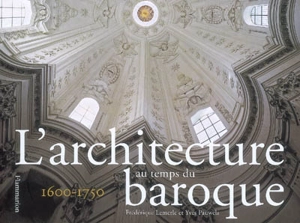 L'architecture au temps du baroque : 1600-1750 - Frédérique Lemerle