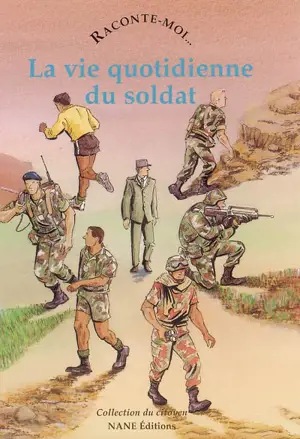 La vie quotidienne du soldat - Marie Bouvatier