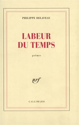 Labeur du temps - Philippe Delaveau