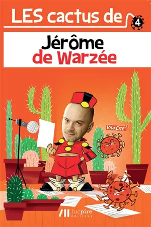 Les cactus de Jérôme de Warzée. Vol. 4 - Jérôme de Warzée