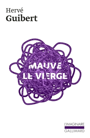 Mauve le vierge - Hervé Guibert