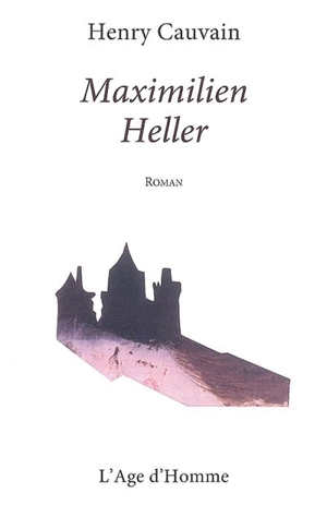 Maximilien Heller - Henry Cauvain