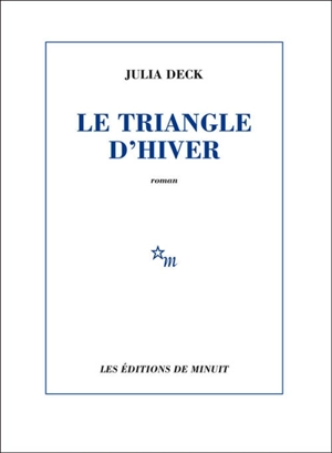 Le triangle d'hiver - Julia Deck