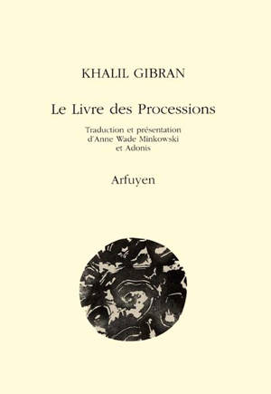 Le livre des processions - Khalil Gibran