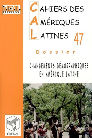 Cahiers des Amériques latines, nouvelle série, n° 47. Changements démographiques en Amérique latine - Maria-Eugenia Cosio-Zavala