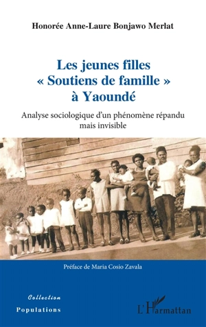 Les jeunes filles soutiens de famille à Yaoundé : analyse sociologique d'un phénomène répandu mais invisible - Honorée Anne-Laure Bonjawo Merlat