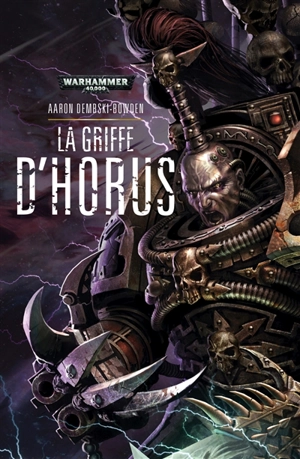 Black legion. Vol. 1. La griffe d'Horus - Aaron Dembski-Bowden