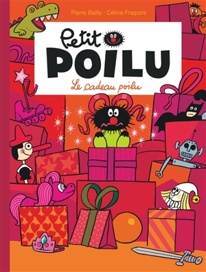 Petit Poilu. Vol. 6. Le cadeau poilu - Céline Fraipont