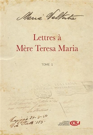 Lettres à mère Teresa Maria. Vol. 1 - Maria Valtorta