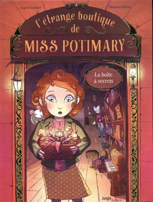 L'étrange boutique de Miss Potimary. Vol. 1. La boîte à secrets - Ingrid Chabbert