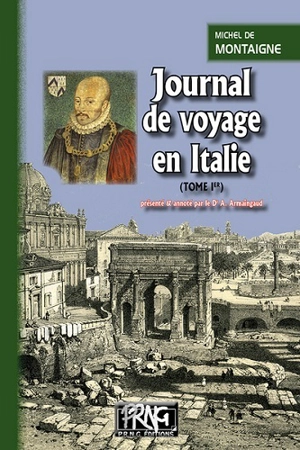 Journal de voyage en Italie. Vol. 1 - Michel de Montaigne