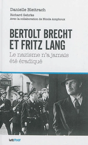 Bertolt Brecht et Fritz Lang : le nazisme n'a jamais été éradiqué : sociologie du cinéma - Danielle Bleitrach