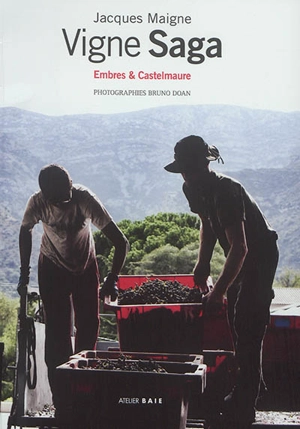Vigne saga : Embres & Castelmaure - Jacques Maigne