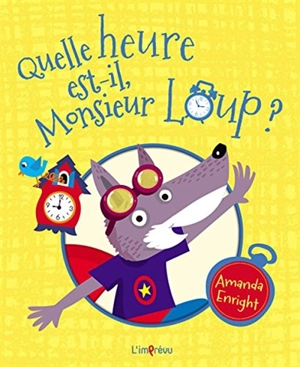 Quelle heure est-il, monsieur Loup ? - Amanda Enright