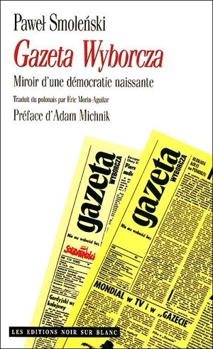 Gazeta Wyborcza, miroir d'une démocratie naissante - Pawel Smoleński