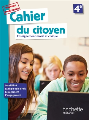 Cahier du citoyen 4e : enseignement moral et civique - Aurélien Cador