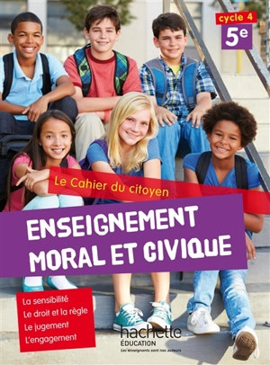 Enseignement moral et civique 5e, cycle 4 : le cahier du citoyen - Jeanne Cador