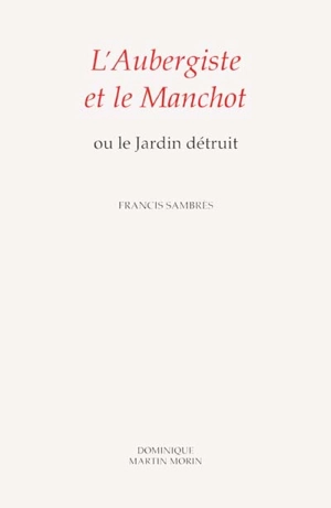 L'aubergiste et le manchot ou Le jardin détruit - Francis Sambrès