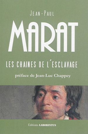 Les chaînes de l'esclavage - Jean-Paul Marat