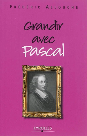 Grandir avec Pascal - Frédéric Allouche