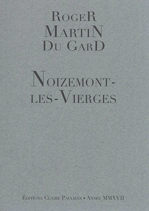 Noizemont-les-Vierges : souvenirs de ma petite enfance - Roger Martin du Gard