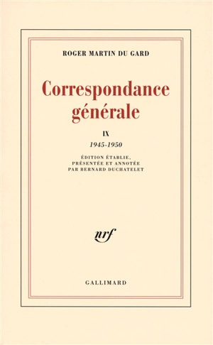 Correspondance générale. Vol. 09. 1945-1950 - Roger Martin du Gard