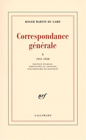 Correspondance générale. Vol. 10. 1951-1958 - Roger Martin du Gard