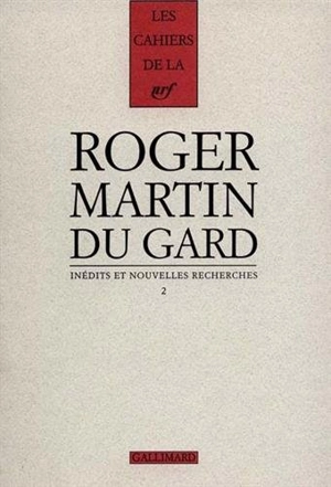 Cahiers Roger Martin du Gard. Vol. 6. Inédits et nouvelles recherches 2 - Roger Martin du Gard