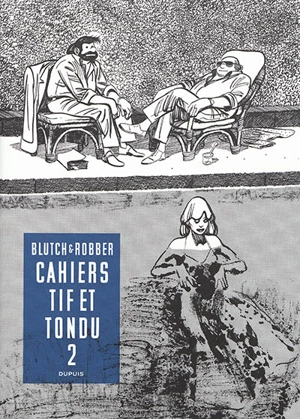 Cahiers Tif & Tondu. Vol. 2 - Blutch