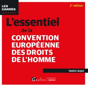 L'essentiel de la Convention européenne des droits de l'homme - Yannick Lécuyer