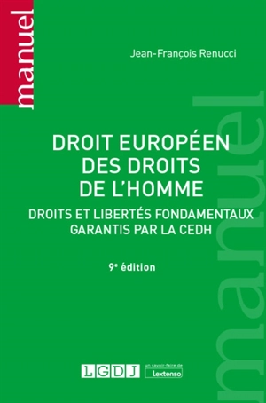 Droit européen des droits de l'homme : droits et libertés fondamentaux garantis par la CEDH - Jean-François Renucci