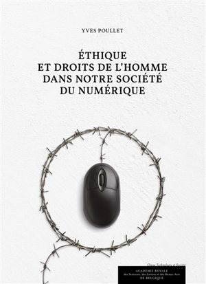 Ethique et droits de l'homme dans notre société du numérique - Yves Poullet