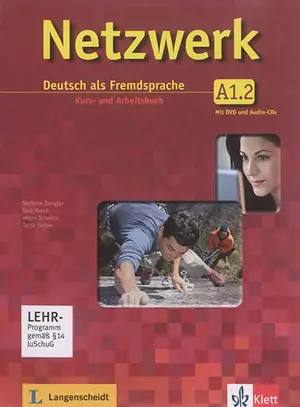 Netzwerk A1.2 : Deutsch als Fremdsprache : Kurs- und Arbeitsbuch mit DVD und Audio-CDs. Vol. 2